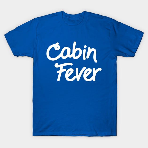 Cabin Fever T-Shirt by Scar